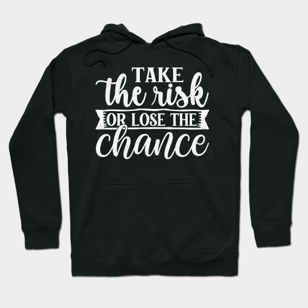 Inspirational Sayings Risk Taking Fear of Missing Losing Out Quote Hoodie by ShopBuzz